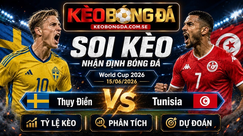 Đội hình dự kiến trước trận Thụy Điển và Tunisia