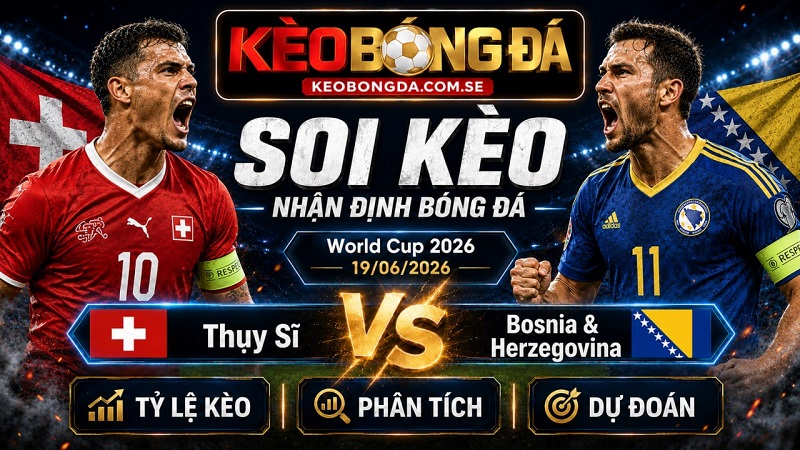 Đội hình dự kiến trước trận Thụy Sĩ và Bosnia & Herzegovina Đội hình dự kiến trước trận Thụy Sĩ và Bosnia & Herzegovina